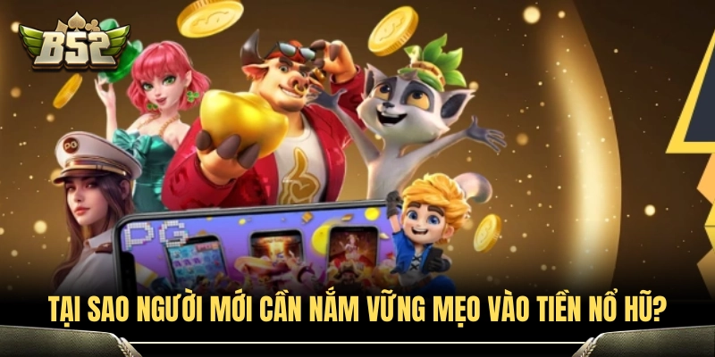 Mẹo Vào Tiền Nổ Hũ - Bí Quyết Chia Vốn Chuẩn Cho Tân Thủ 2 Vì sao người chơi mới phải kiểm soát nguồn vốn nổ hũ?