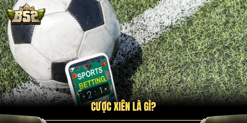 Cược Xiên Ăn Bao Nhiêu? Cách Tính Tiền Thắng Chuẩn Nhất 2 Giải thích chi tiết về hình thức cược xiên